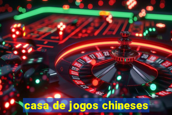 casa de jogos chineses